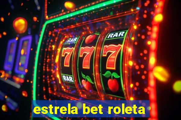 estrela bet roleta